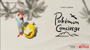Pokémon Concierge, nova série de Pokémon, é anunciada pela Netflix
