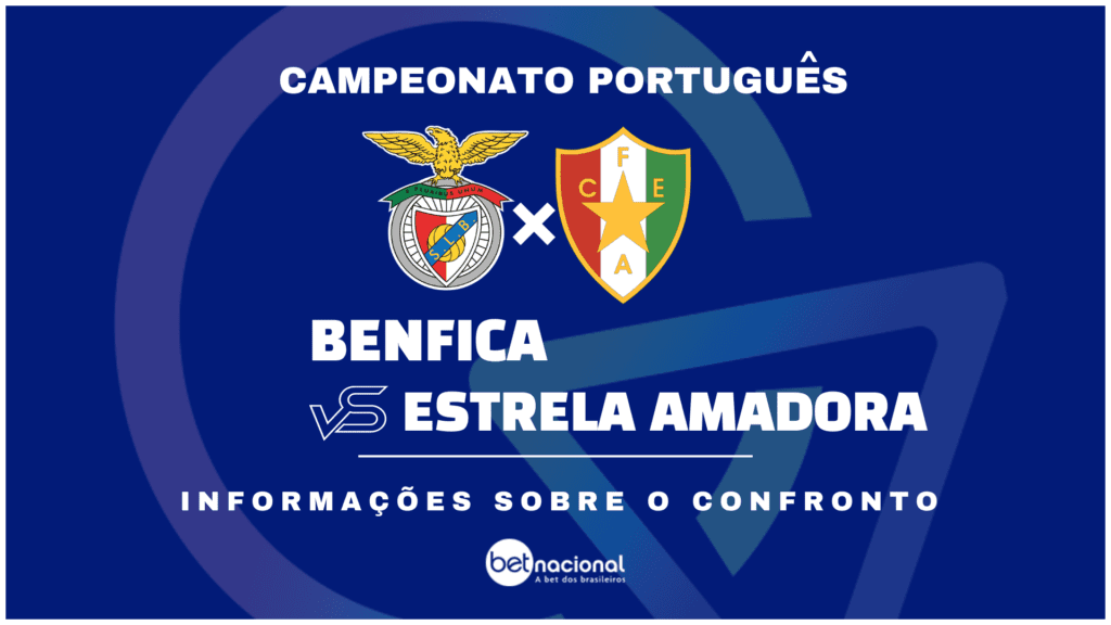 Benfica x Estrela Amadora: onde assistir ao vivo, horário, escalações e estatísticas