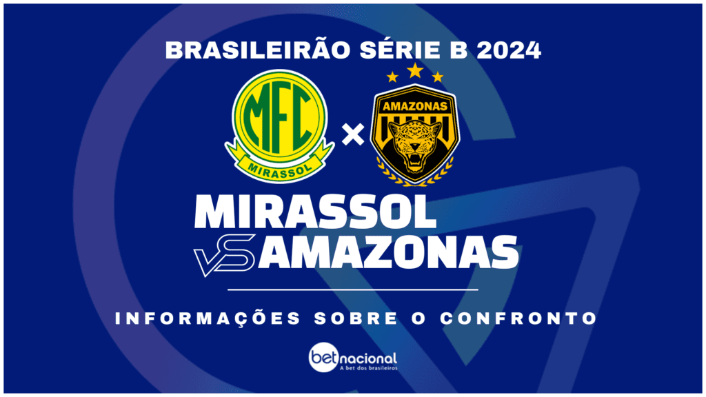 Mirassol x Amazonas - Série B 2024