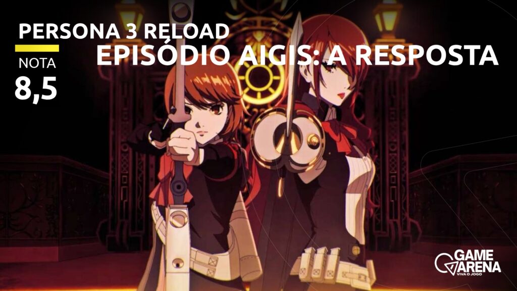 Nota de Persona 3 Reload Episódio Aigis: A Resposta