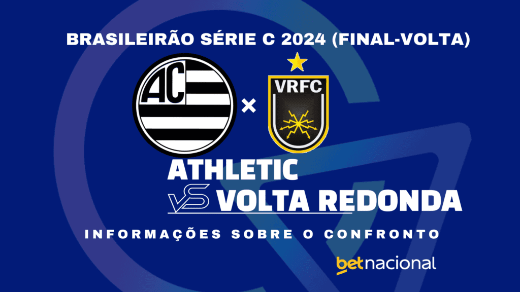 Athletic x Volta Redonda Série C Final 2024