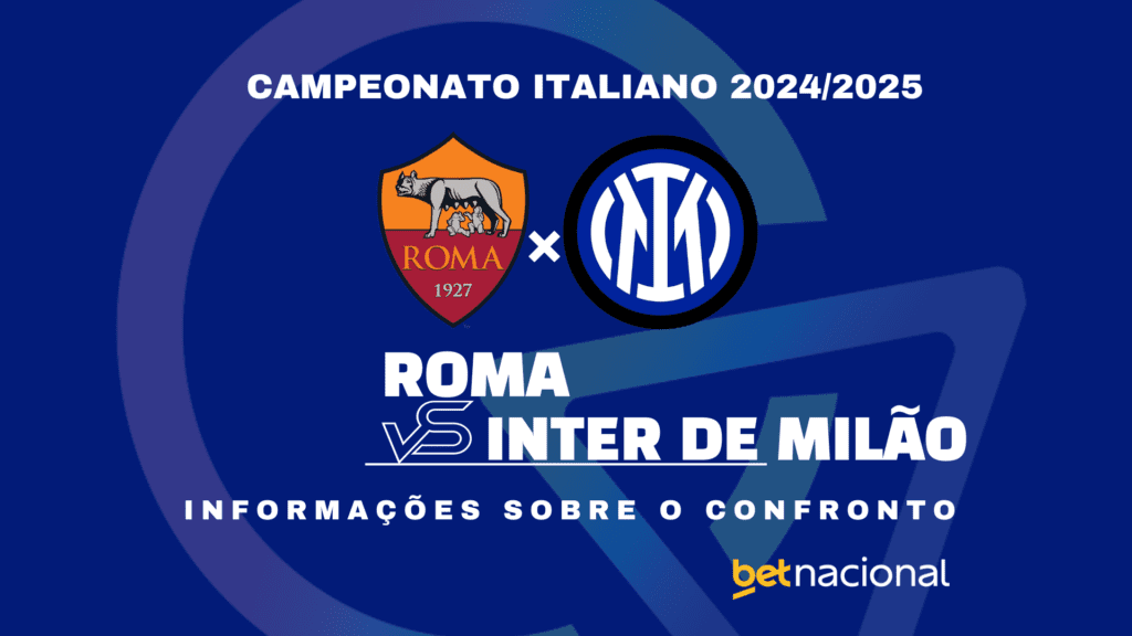 Roma x Inter de Milão Campeonato Italiano 2024-2025