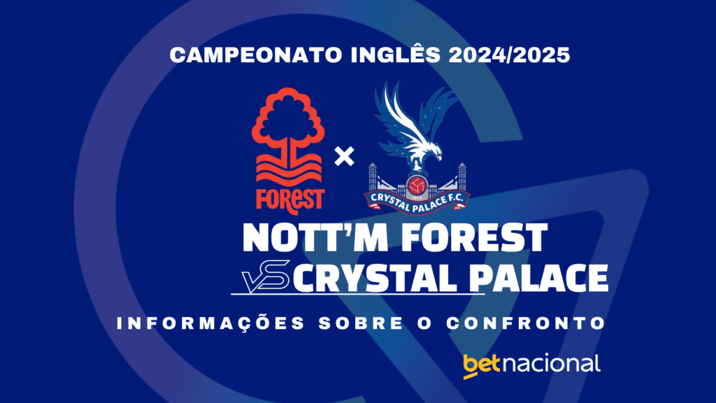 Nottingham Forest x Crystal Palace Campeonato Inglês 2024 2025