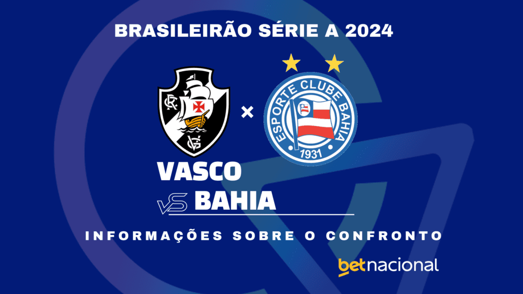 Vasco x Bahia Séria A 2024