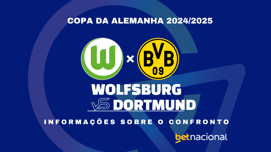 Wolfsburg x Borussia Dortmund Caopa da Alemanha 2024-2025