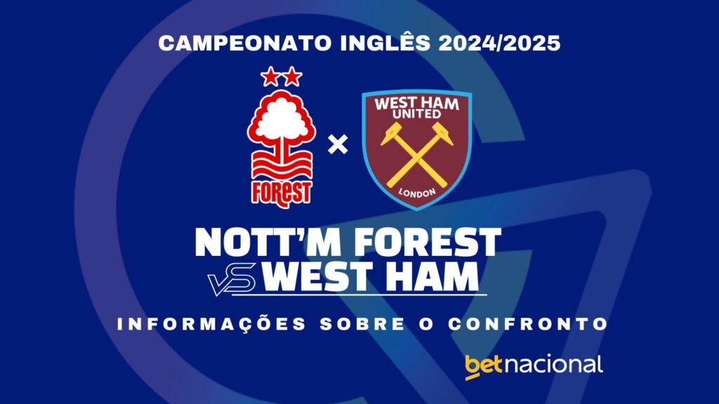 Nott'm Forest x West Ham: onde assistir, horário, escalações e estatísticas