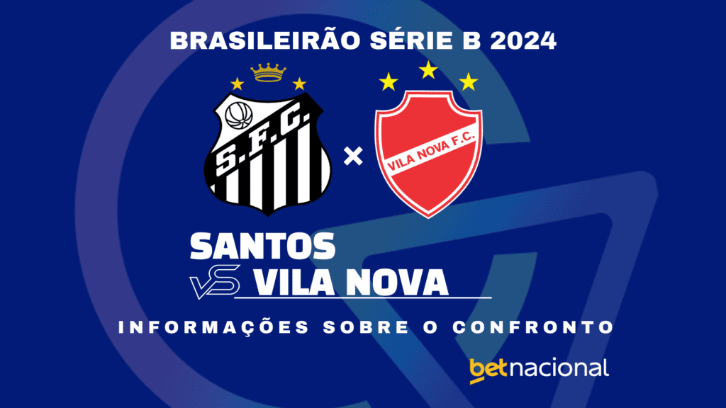 Santos x Vila Nova Série B 2024