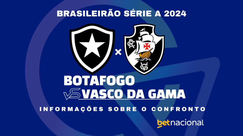 Botafogo x Vasco da Gama Série A 2024