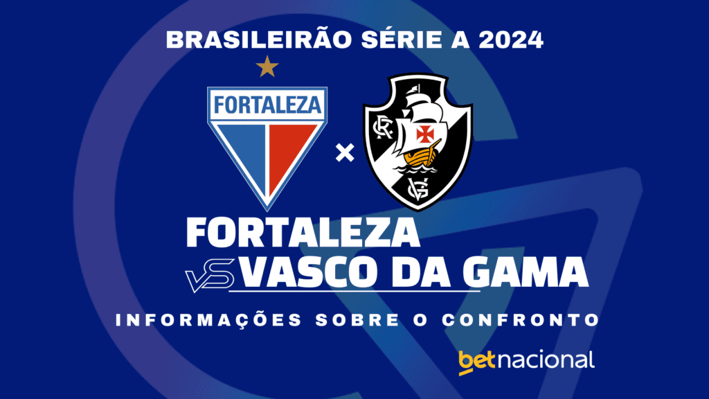 Fortaleza x Vasco da Gama Série A 2024