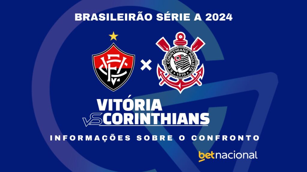 Vitória x Corinthians: onde assistir, horário, escalações e estatísticas