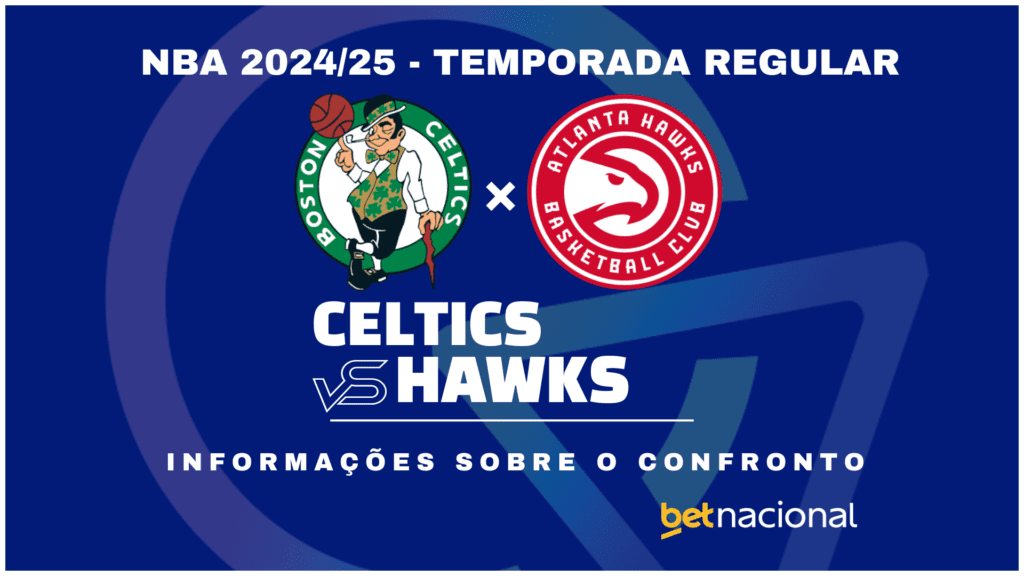 Boston Celtics x Atlanta Hawks - NBA 2024/25