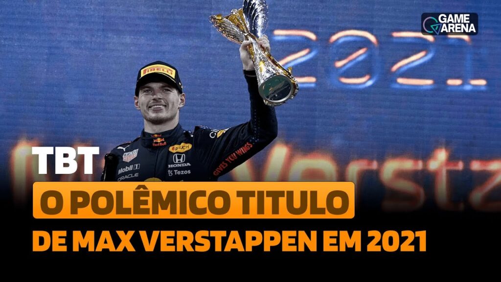 TBT Game Arena traz a polêmica em torno do título de Verstappen em 2021