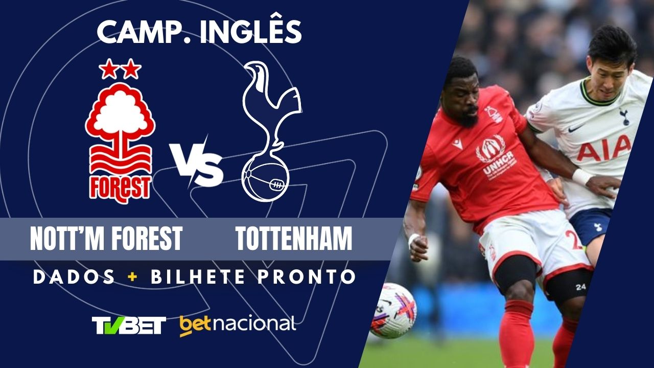 Nott'm Forest x Tottenham: tempo real, onde assistir, horário ...