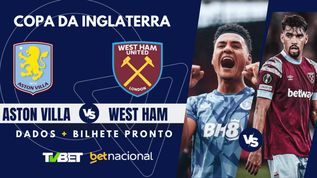 Aston Villa x West Ham - Copa da Inglaterra.