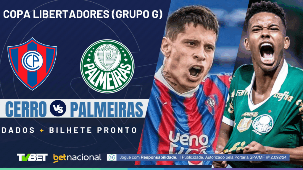 Cerro x Palmeiras (Libertadores).