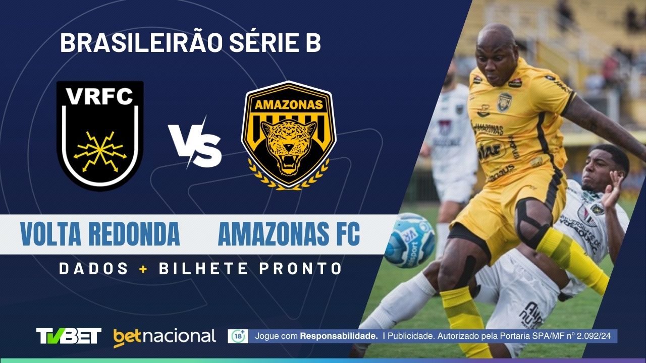 Volta Redonda x Amazonas FC: onde assistir, tempo real, horário ...