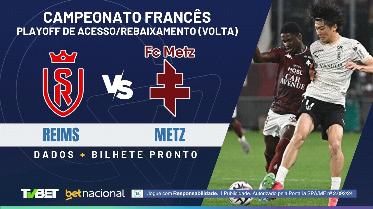 Reims x Metz: onde assistir, tempo real, horário, escalações e palpites ...
