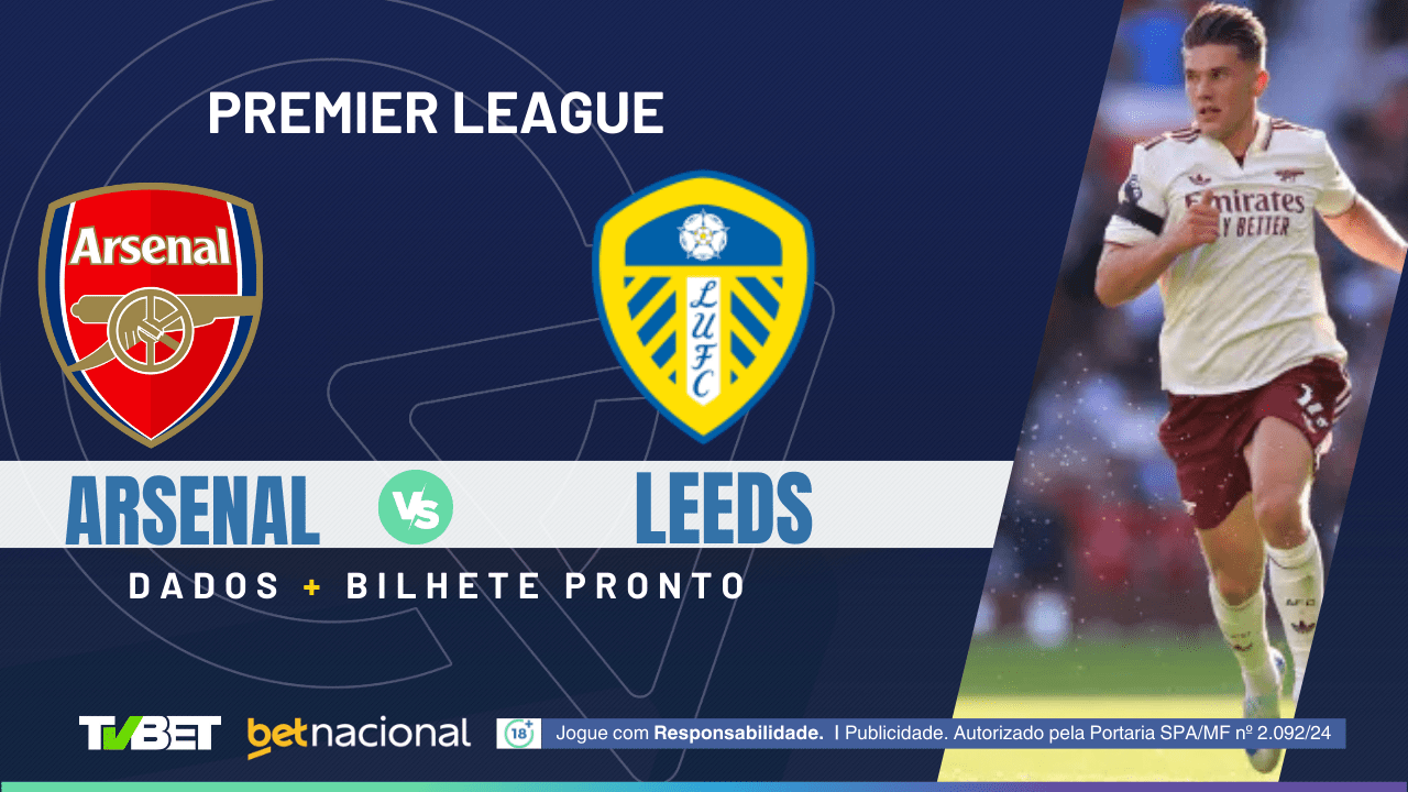 Arsenal x Leeds: tempo real, onde assistir, horário, escalações e ...