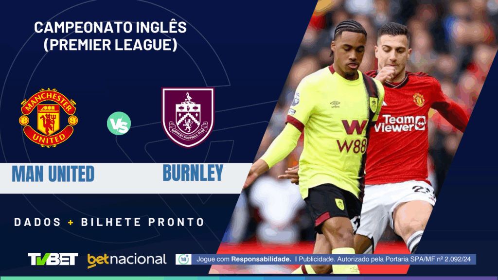 Man United x Burnley (Premier League).